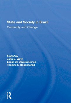 State And Society In Brazil (eBook, ePUB) - Wirth, John D; Nunes, Edson De Oliveria; Bogenschild, Thomas