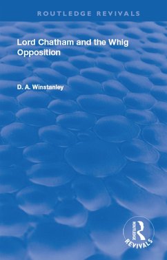 Lord Chatham and the Whig Opposition (eBook, PDF) - Winstanley, D. A.