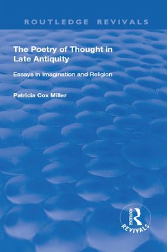 hThe Poetry of Thought in Late Antiquity (eBook, ePUB) - Miller, Patricia Cox