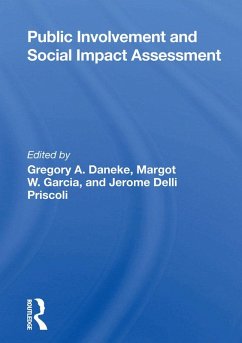 Public Involvement And Social Impact Assessment (eBook, PDF) - Daneke, Gregory; Priscoli, Jerome Delli; Garcia, Margot