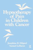 Hypnotherapy Of Pain In Children With Cancer (eBook, PDF)