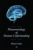 Phenomenology of Human Understanding (eBook, PDF) Phenomenology of Human Understanding (eBook, PDF)