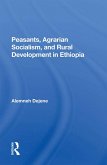 Peasants, Agrarian Socialism, And Rural Development In Ethiopia (eBook, ePUB)