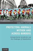 Protecting Animals Within and Across Borders (eBook, PDF) Protecting Animals Within and Across Borders (eBook, PDF)