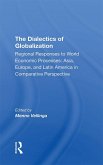 The Dialectics Of Globalization (eBook, PDF) The Dialectics Of Globalization (eBook, PDF)