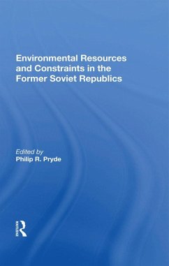 Environmental Resources And Constraints In The Former Soviet Republics (eBook, PDF) - Pryde, Philip