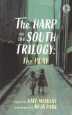 The Harp in the South Trilogy: the play