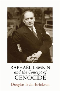 Raphaël Lemkin and the Concept of Genocide (eBook, ePUB) - Irvin-Erickson, Douglas