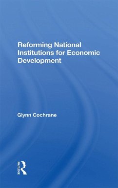 Reforming National Institutions For Economic Development (eBook, PDF) - Cochrane, Glynn