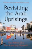 Revisiting the Arab Uprisings (eBook, ePUB)