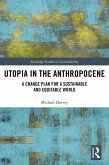 Utopia in the Anthropocene (eBook, ePUB)