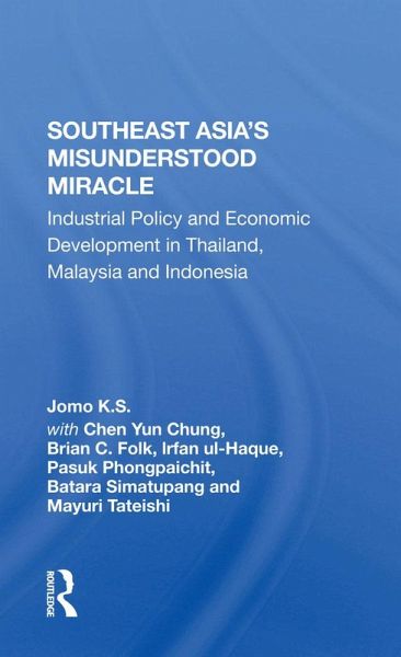 Southeast Asia's Misunderstood Miracle (eBook, PDF) Southeast Asia's Misunderstood Miracle (eBook, PDF)