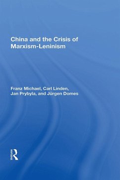 China And The Crisis Of Marxism-leninism (eBook, PDF) - Michael, Franz