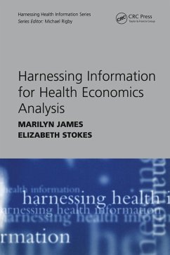 Harnessing Information for Health Economics Analysis (eBook, ePUB) - James, Marilyn; Stokes, Elizabeth