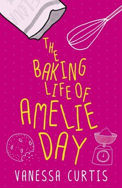 Baking Life of Amelie Day (eBook, ePUB) - Curtis, Vanessa