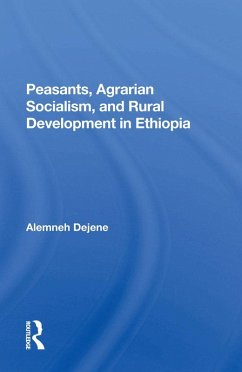 Peasants, Agrarian Socialism, And Rural Development In Ethiopia (eBook, PDF) - Dejene, Alemneh