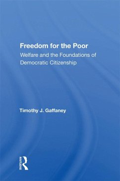 Freedom For The Poor (eBook, PDF) - Gaffaney, Timothy J.