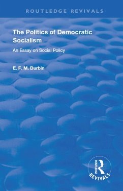 The Politics of Democratic Socialism (eBook, PDF) - Durbin, E. F. M.