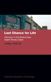 Last Chance for Life: Clemency in Southeast Asian Death Penalty Cases (eBook, PDF)