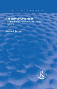 Emigration from the United Kingdom to North America, 1763 - 1912 (eBook, PDF) - Johnson, S. C