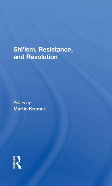 Shi'ism, Resistance, And Revolution (eBook, ePUB) Shi'ism, Resistance, And Revolution (eBook, ePUB)