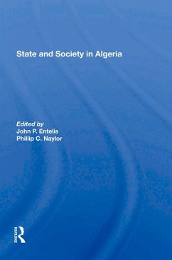 State And Society In Algeria (eBook, PDF) - Entelis, John P; Naylor, Phillip C