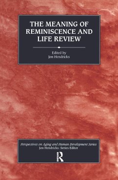 The Meaning of Reminiscence and Life Review (eBook, ePUB) - Hendricks, Jon