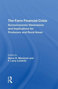 The Farm Financial Crisis (eBook, PDF) - Murdock, Steve H; Leistritz, F. Larry; Leistritz, F Larry