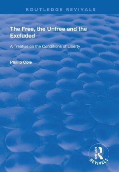 The Free, the Unfree and the Excluded (eBook, ePUB) - Cole, Phillip