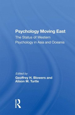 Psychology Moving East (eBook, ePUB) - Blowers, Geoffrey H; Turtle, Alison M; Hac, Phom Minh; Begum, Hamida A