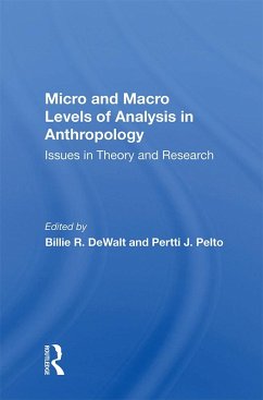 Micro And Macro Levels Of Analysis In Anthropology (eBook, PDF) - Pelto, Pertti J