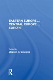Eastern Europe . . . Central Europe . . . Europe (eBook, ePUB) Eastern Europe . . . Central Europe . . . Europe (eBook, ePUB)