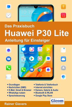 Das Praxisbuch Huawei P30 Lite - Anleitung für Einsteiger (eBook, PDF) - Gievers, Rainer