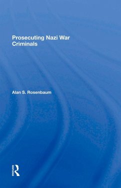 Prosecuting Nazi War Criminals (eBook, PDF) - Rosenbaum, Alan S