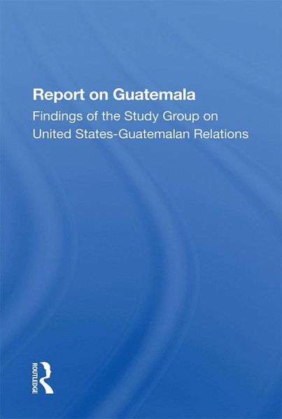 Report On Guatemala (eBook, PDF) Report On Guatemala (eBook, PDF)