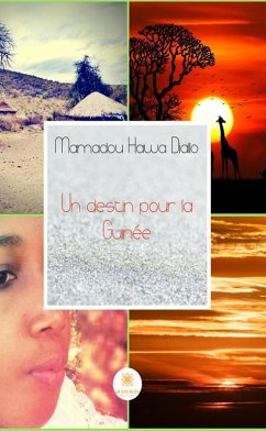 Un destin pour Guinée (eBook, ePUB) - Hawa Diallo, Mamadou