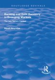 Banking and Debt Recovery in Emerging Markets (eBook, ePUB) Banking and Debt Recovery in Emerging Markets (eBook, ePUB)