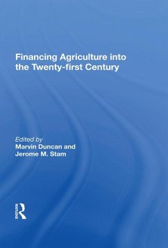 Financing Agriculture Into The Twenty-first Century (eBook, PDF) - Duncan, Marvin