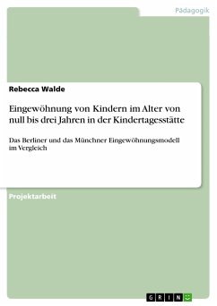 Eingewöhnung von Kindern im Alter von null bis drei Jahren in der Kindertagesstätte (eBook, PDF) - Walde, Rebecca