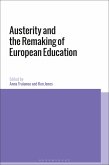 Austerity and the Remaking of European Education (eBook, ePUB)