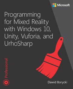Programming for Mixed Reality with Windows 10, Unity, Vuforia, and UrhoSharp (eBook, PDF) - Borycki, Dawid