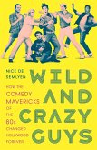 Wild and Crazy Guys (eBook, ePUB)