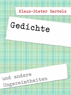 Gedichte (eBook, ePUB) - Bartels, Klaus-Dieter