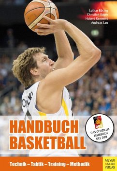 Handbuch Basketball (eBook, ePUB) - Bösing, Lothar; Remmert, Hubert; Lau, Andreas; Bauer, Christian