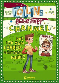 Wie ich zum Lehrerflüsterer wurde / Collins geheimer Channel Bd.3 (eBook, PDF) - Zett, Sabine