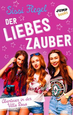 Der Liebeszauber / Abenteuer in der Villa Rosa Bd.2 (eBook, ePUB) - Flegel, Sissi