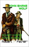 John Shane Wolf - Buck's Revenge (John Shane Wolf Bounty Hunter, #2) (eBook, ePUB)
