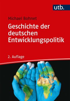 Geschichte der deutschen Entwicklungspolitik (eBook, ePUB) - Bohnet, Michael
