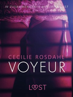 Voyeur: Erika Lust-Erotik (eBook, ePUB) - Rosdahl, Cecilie