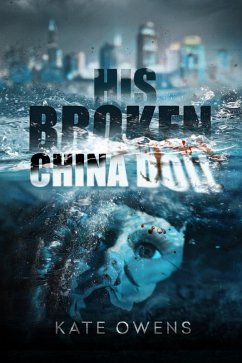 His Broken China Doll (eBook, ePUB) - Owens, Kate